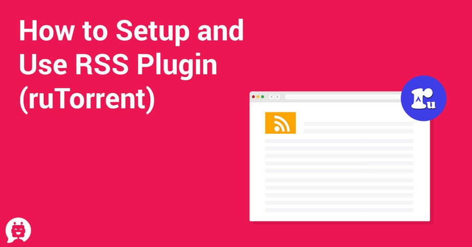 How to Setup and Use RSS Plugin (ruTorrent)