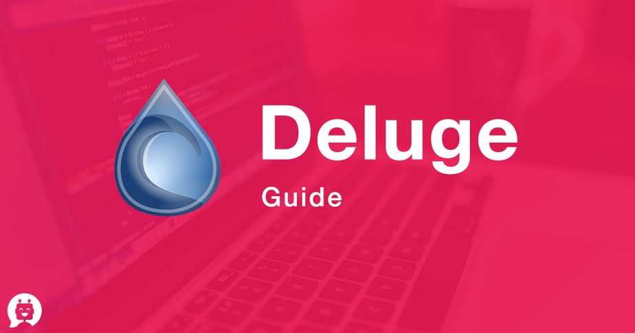 Deluge step by step guide