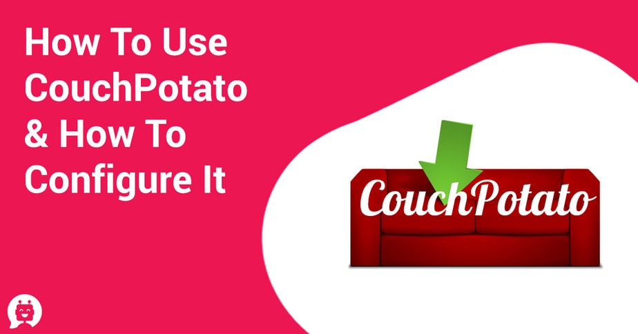 How to use CouchPotato &  How to configure it